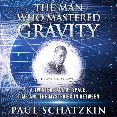 The Man Who Mastered Gravity By Paul Schatzkin